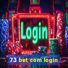 73 bet com login